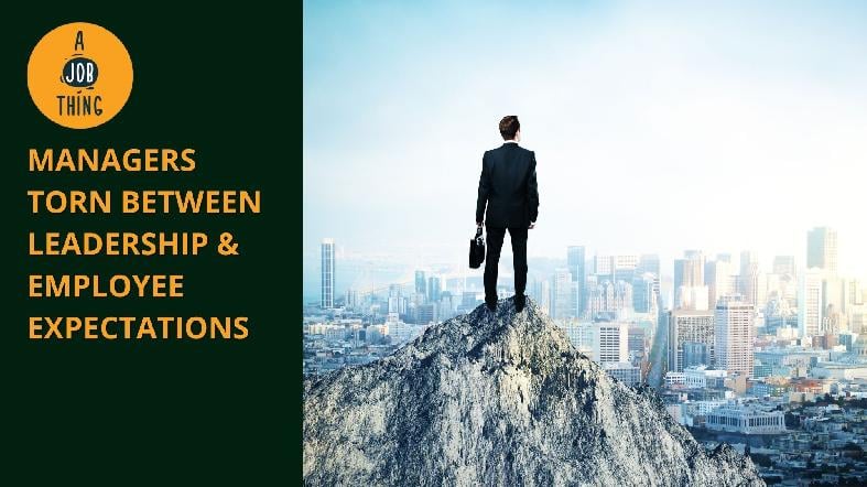 Managers Torn Between Leadership & Employee Expectations