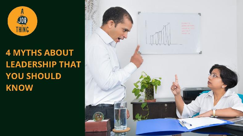 4 Myths About Leadership That You Should Know