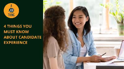 Cover image for 4 Things You Must Know About Candidate Experience