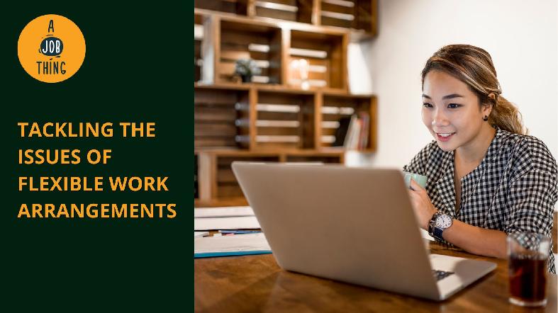 Tackling the Issues of Flexible Work Arrangements