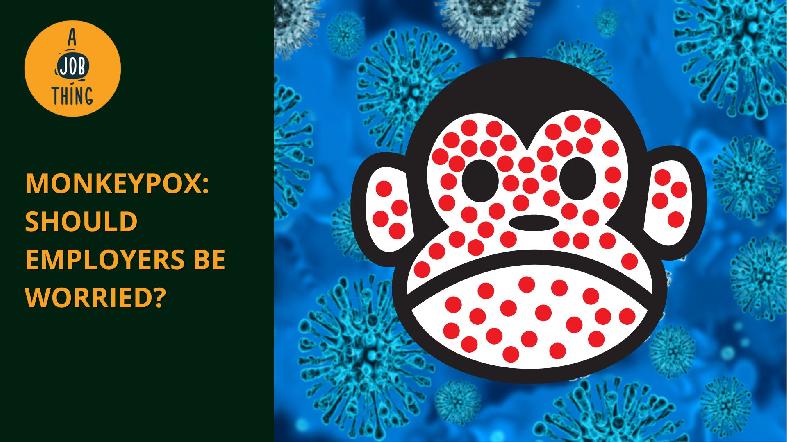 Monkeypox: Should Employers Be Worried?