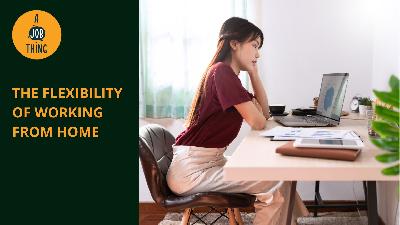 Cover image for The Flexibility of Working From Home