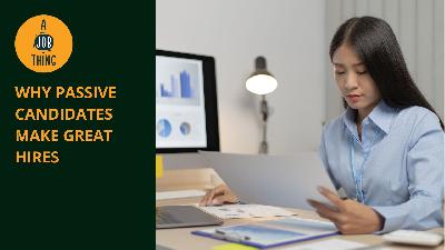 Cover image for Passive Candidates Make Great Hires, Here’s Why