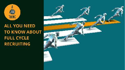 Cover image for What Is Full Cycle Recruiting and How Does It Work?