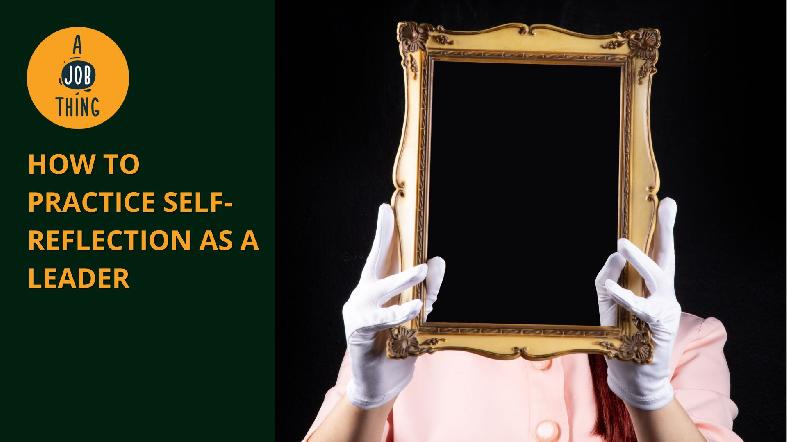 How to Practice Self-Reflection as a Leader