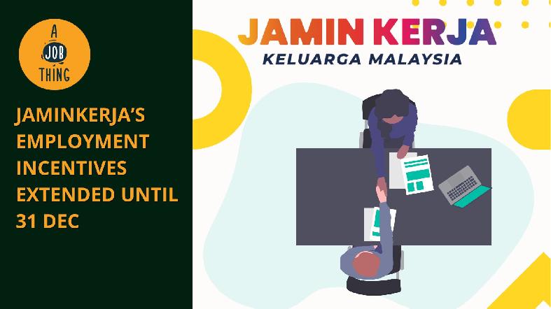 Jaminkerja's Employment Incentives Extended Until 31 Dec