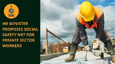 Cover image for HR Minister Proposes Social Safety Net for Private Sector Workers