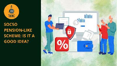 Cover image for Socso Pension-Like Scheme: Is It a Good Idea?