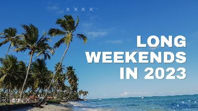 Cover image for Watch Out for These Long Weekends in 2023!