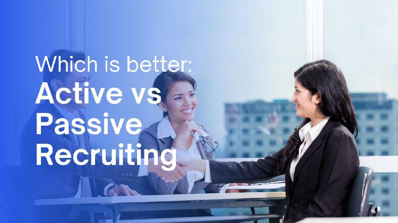 Active vs Passive Recruiting: Which Is Better?