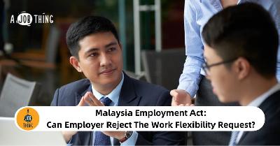 Cover image for Malaysia Employment Act: Can Employer Reject The Work Flexibility Request? 
