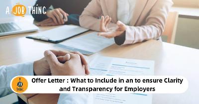 Cover image for Offer Letter : What to Include in an to ensure Clarity and Transparency for Employers