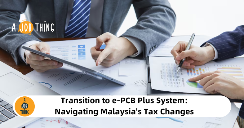 Transition to e-PCB Plus System: Navigating Malaysia's Tax Changes