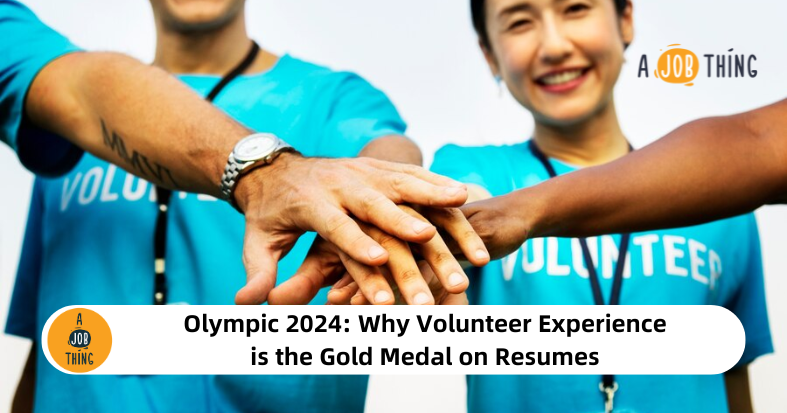 Olympic 2024: Why Volunteer Experience is the Gold Medal on Resumes