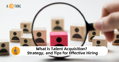 Cover image for What is Talent Acquisition?  Strategy, and Tips for Effective Hiring