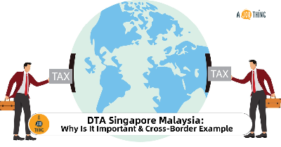 Cover image for DTA Singapore Malaysia: Why Important & Cross-Border Example