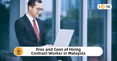 Cover image for Pros and Cons of Hiring Contract Worker in Malaysia