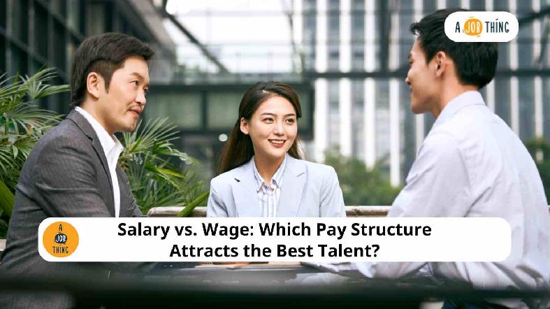 Salary vs. Wage: Which Pay Structure Attracts the Best Talent?