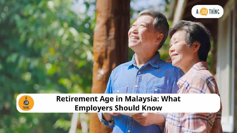 Retirement Age in Malaysia: What Employers Should Know