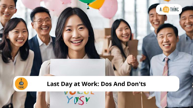 Last Day at Work: Dos And Don'ts