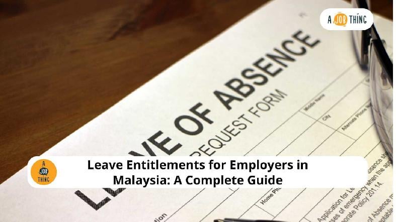 Leave Entitlements for Employers in Malaysia: A Complete Guide