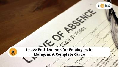 Cover image for Leave Entitlements for Employers in Malaysia: A Complete Guide