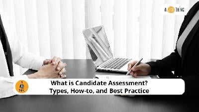 Cover image for What is Candidate Assessment? Types, How-to, and Best Practice