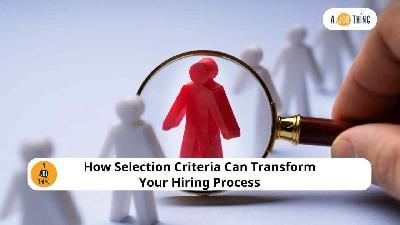 Cover image for How Selection Criteria Can Transform Your Hiring Process