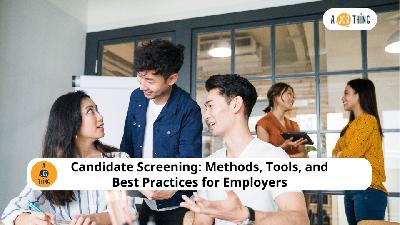 Cover image for Candidate Screening: Methods, Tools, and Best Practices for Employers