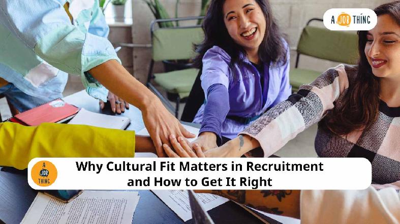 Why Cultural Fit Matters in Recruitment and How to Get It Right
