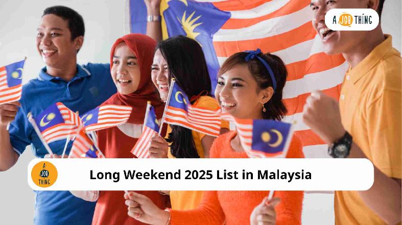 Long Weekend 2025 List in Malaysia