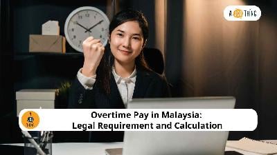 Cover image for Overtime Pay in Malaysia: Legal Requirement and Calculation