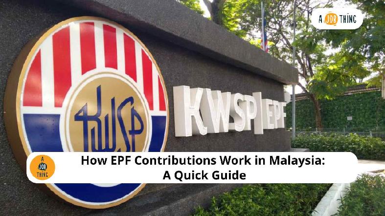 How EPF Contributions Work in Malaysia: A Quick Guide for Employers