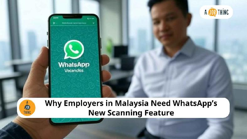 Why Employers in Malaysia Need WhatsApp’s New Scanning Feature