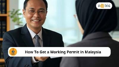 Cover image for How To Get a Working Permit in Malaysia