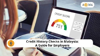 Cover image for Credit History Checks in Malaysia: A Guide for Employers