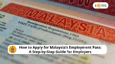 Cover image for How to Apply for Malaysia’s Employment Pass: A Step-by-Step Guide for Employers