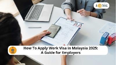 Cover image for How To Apply Work Visa in Malaysia 2025: A Guide for Employers