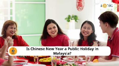 Cover image for Is Chinese New Year a Public Holiday in Malaysia?