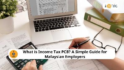 Cover image for What is Income Tax PCB? A Simple Guide for Malaysian Employers