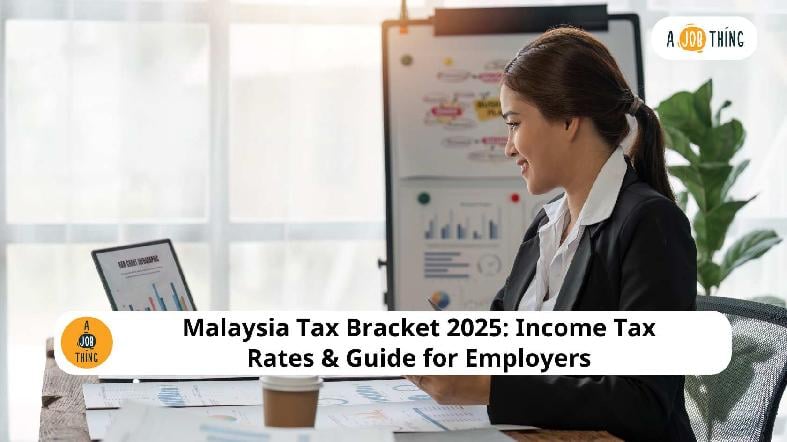 Malaysia Tax Bracket 2025: Income Tax Rates for Employers