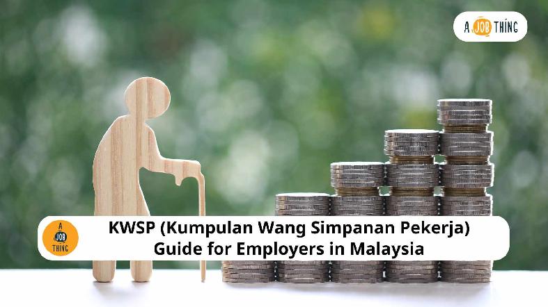 KWSP (Kumpulan Wang Simpanan Pekerja) Guide for Employers in Malaysia