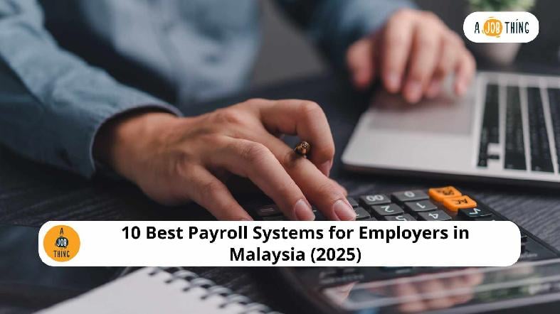 10 Best Payroll Systems for Employers in Malaysia (2025)