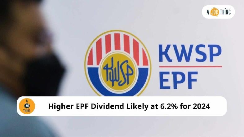 Higher EPF Dividend Likely at 6.2% for 2024