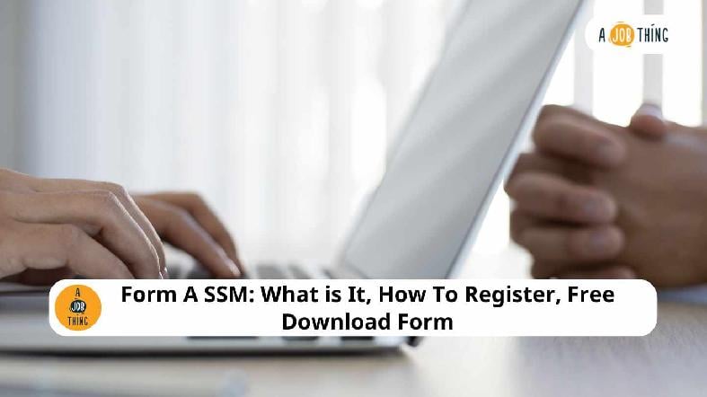 Form A SSM: What is It, How To Register, Free Download Form