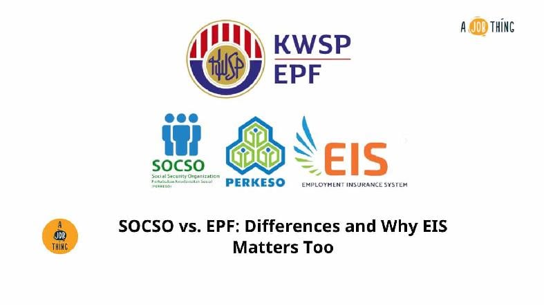 SOCSO vs. EPF: Differences and Why EIS Matters Too