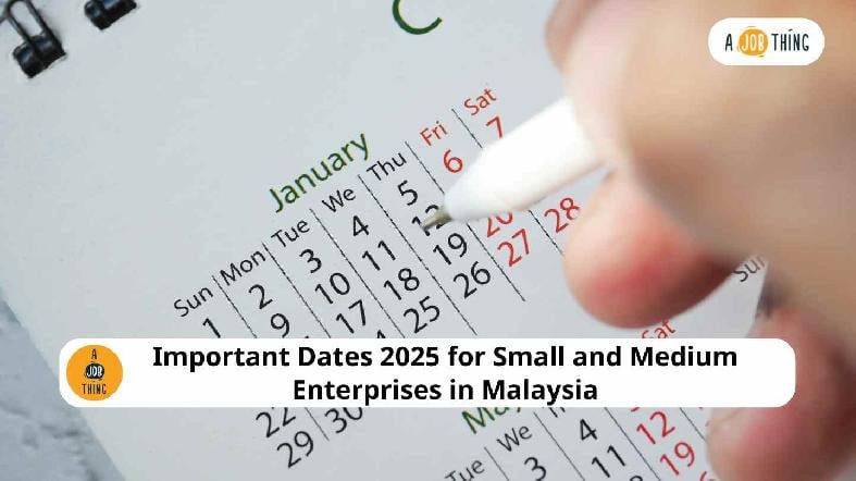 Important Dates 2025 for Small and Medium Enterprises in Malaysia