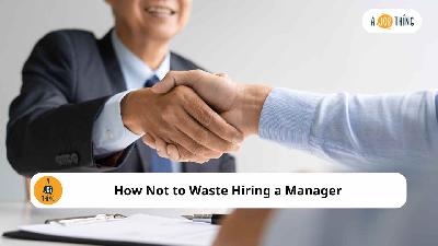 Cover image for How Not to Waste Hiring a Manager