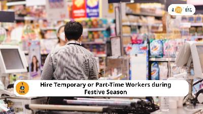 Cover image for Hiring Temporary or Part-Time Workers during Festive Season