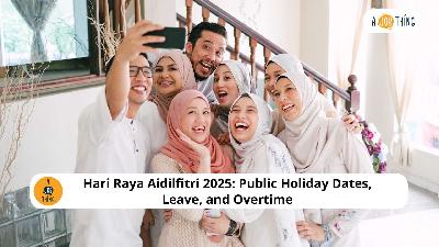 Cover image for Hari Raya Aidilfitri 2025: Public Holiday Dates, Leave, and Overtime